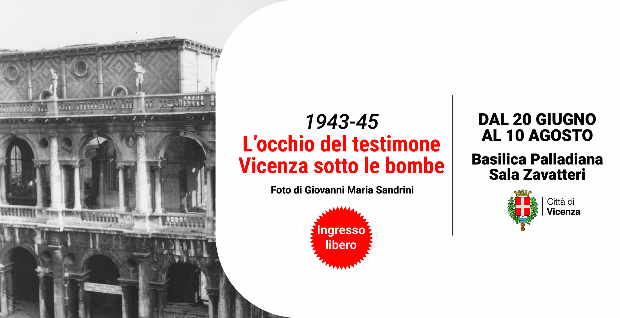 Esposizione "L’occhio del testimone. Vicenza sotto le bombe" 