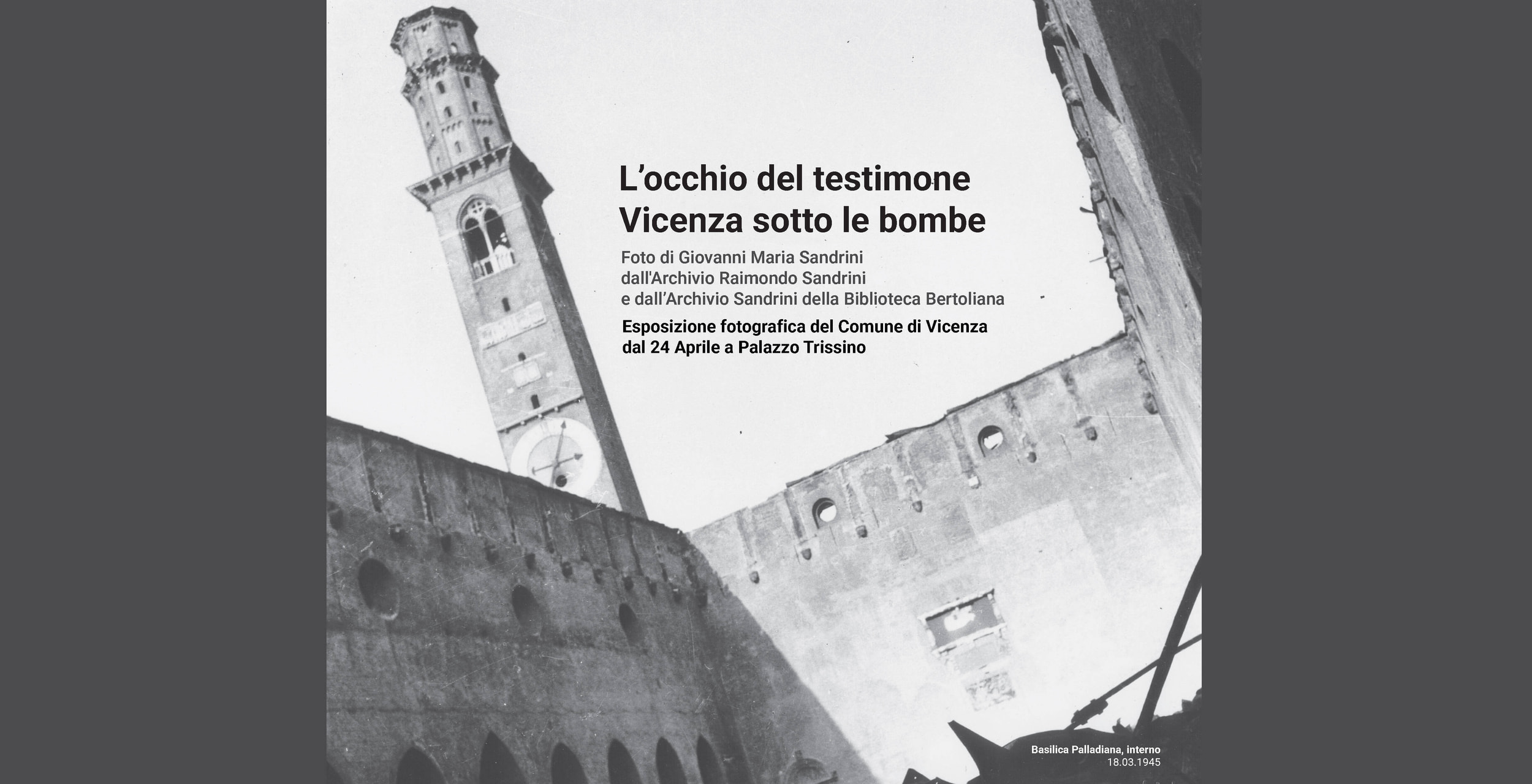 Esposizione "L’occhio del testimone. Vicenza sotto le bombe" 
