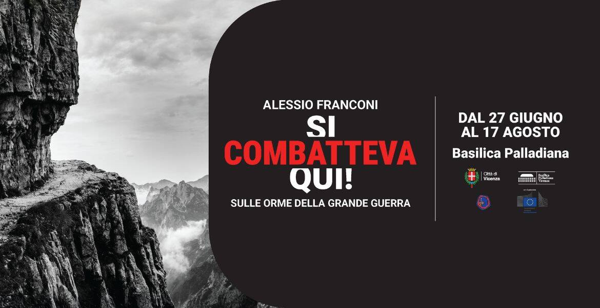 Mostra fotografica di Alessio Franconi “Si combatteva qui! Sulle orme della Grande Guerra” 