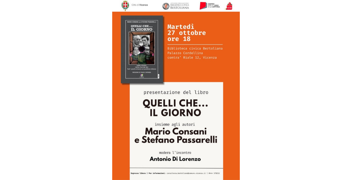 Bertoliana, locandina della presentazione del libro “Quelli che... Il Giorno” con gli autori Mario Consani e Stefano Passarelli Martedì 27 ottobre a Palazzo Cordellina in dialogo con Antonio Di Lorenzo